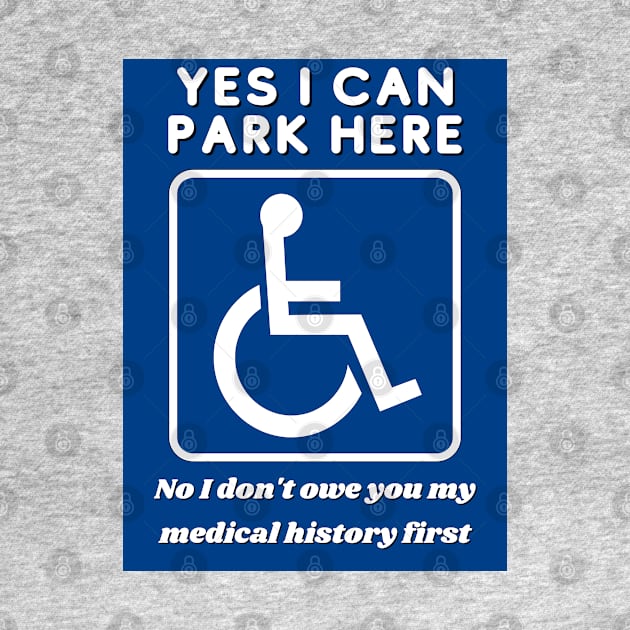 Yes I can Park in the disabled-person spots! by MyNDLife